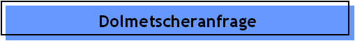 Dolmetscheranfrage